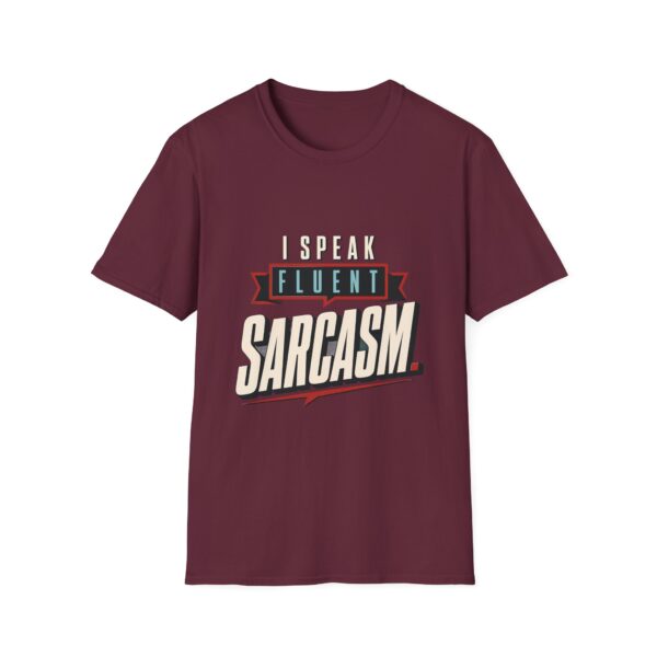I Speak Fluent Sarcasm - Unisex Softstyle T-Shirt
