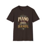 Piano Humor T-Shirt — "I Used to Play Piano by Ear, Now I Use My Hands"