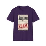 Adulting Is A Scam T-Shirt