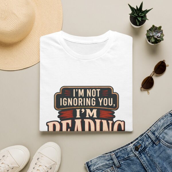 I’m Not Ignoring You, I’m Reading T-Shirt — Book Lover Tee
