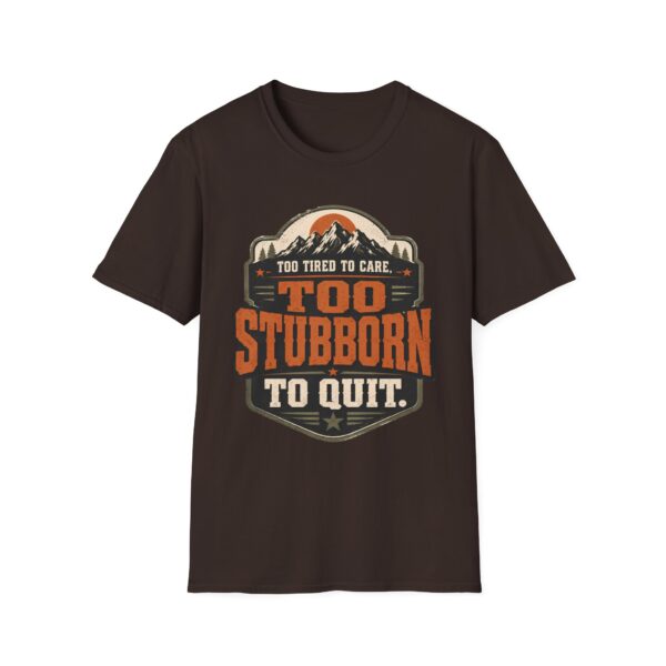 Too Stubborn to Quit T-Shirt — Retro Mountain 'Too Tired to Care' Graphic Tee