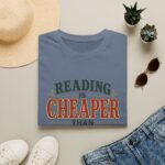 Reading Is Cheaper Than Therapy T-Shirt