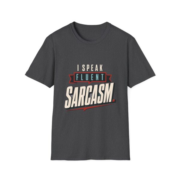 I Speak Fluent Sarcasm - Unisex Softstyle T-Shirt