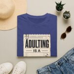 Adulting Is A Scam T-Shirt