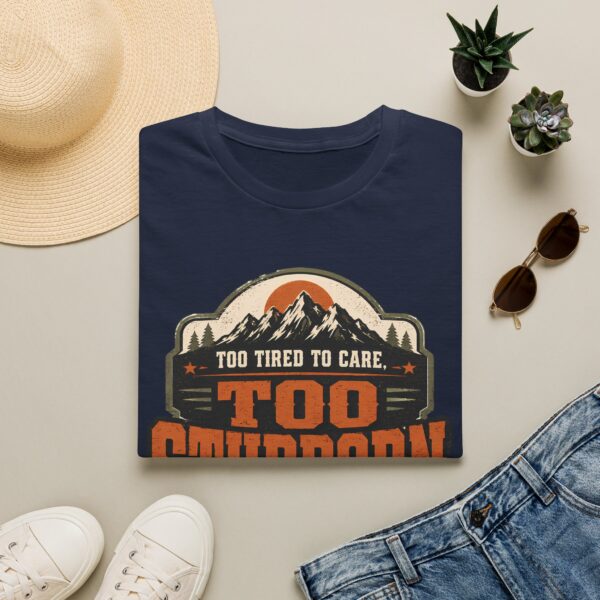 Too Stubborn to Quit T-Shirt — Retro Mountain 'Too Tired to Care' Graphic Tee