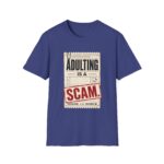Adulting Is A Scam T-Shirt