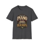 Piano Humor T-Shirt — "I Used to Play Piano by Ear, Now I Use My Hands"