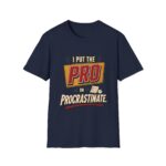 Procrastination T-Shirt — "I Put the Pro in Procrastinate" Funny Graphic Tee