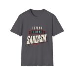 I Speak Fluent Sarcasm - Unisex Softstyle T-Shirt