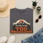 Too Stubborn to Quit T-Shirt — Retro Mountain 'Too Tired to Care' Graphic Tee