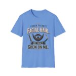 Funny I Used to Hate Facial Hair — It Grew on Me' T-Shirt
