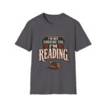 I’m Not Ignoring You, I’m Reading T-Shirt — Book Lover Tee