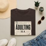 Adulting Is A Scam T-Shirt