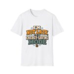 I'm Not Lazy — Energy-Saving Mode T-Shirt