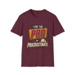 Procrastination T-Shirt — "I Put the Pro in Procrastinate" Funny Graphic Tee