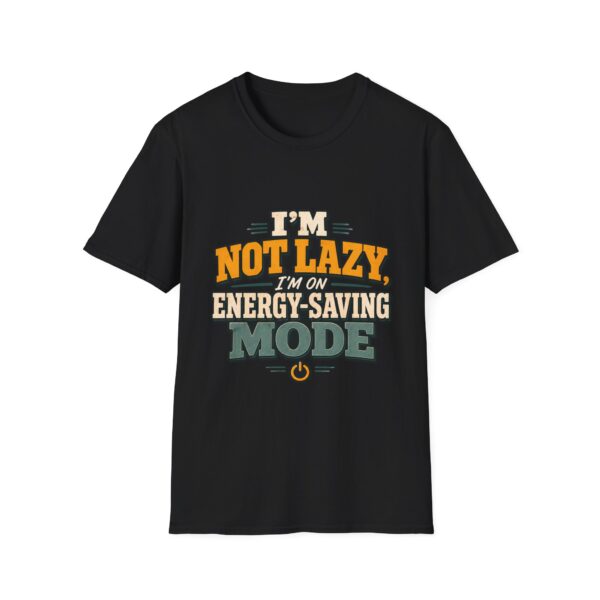I'm Not Lazy — Energy-Saving Mode T-Shirt