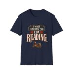 I’m Not Ignoring You, I’m Reading T-Shirt — Book Lover Tee