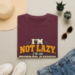I'm Not Lazy — Energy-Saving Mode T-Shirt