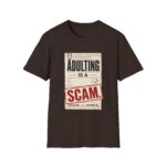 Adulting Is A Scam T-Shirt