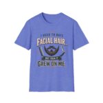 Funny I Used to Hate Facial Hair — It Grew on Me' T-Shirt