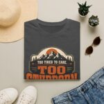 Too Stubborn to Quit T-Shirt — Retro Mountain 'Too Tired to Care' Graphic Tee