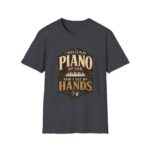 Piano Humor T-Shirt — "I Used to Play Piano by Ear, Now I Use My Hands"