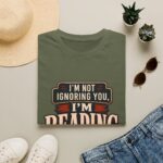 I’m Not Ignoring You, I’m Reading T-Shirt — Book Lover Tee