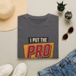 Procrastination T-Shirt — "I Put the Pro in Procrastinate" Funny Graphic Tee