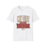 My Diet Starts Tomorrow T-Shirt — Funny Fitness / Diet Humor Tee