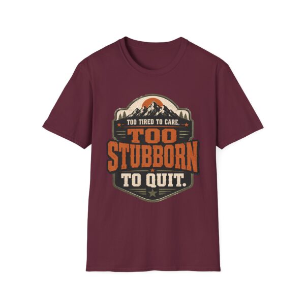 Too Stubborn to Quit T-Shirt — Retro Mountain 'Too Tired to Care' Graphic Tee