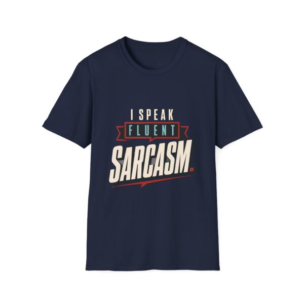I Speak Fluent Sarcasm - Unisex Softstyle T-Shirt