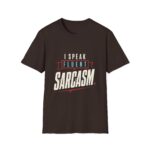 I Speak Fluent Sarcasm - Unisex Softstyle T-Shirt