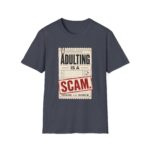 Adulting Is A Scam T-Shirt