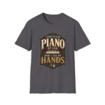 Piano Humor T-Shirt — "I Used to Play Piano by Ear, Now I Use My Hands"