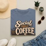 Social After Coffee T-Shirt — Funny Coffee Lover Tee (Maybe)