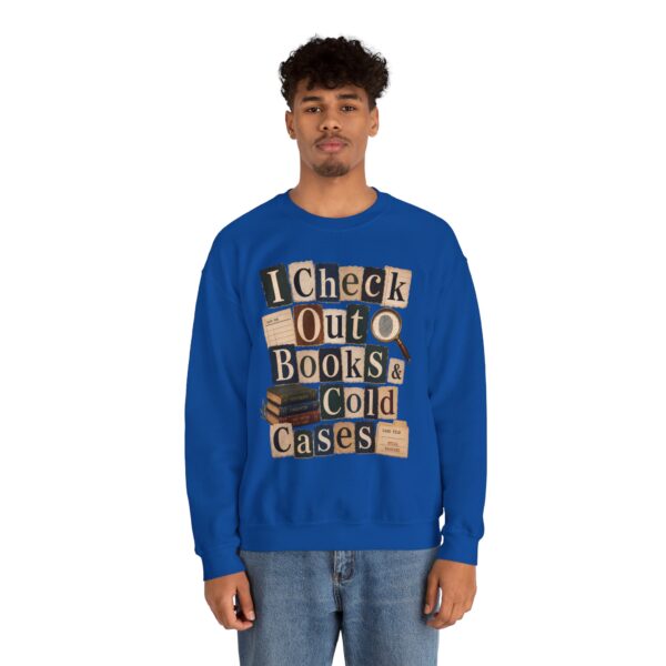 I Check Out Books & Cold Cases Crewneck Sweatshirt — Cozy True Crime Booklover Pullover