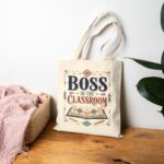 Boss in the Classroom Tote Bag — Teacher Gift Canvas Book Bag