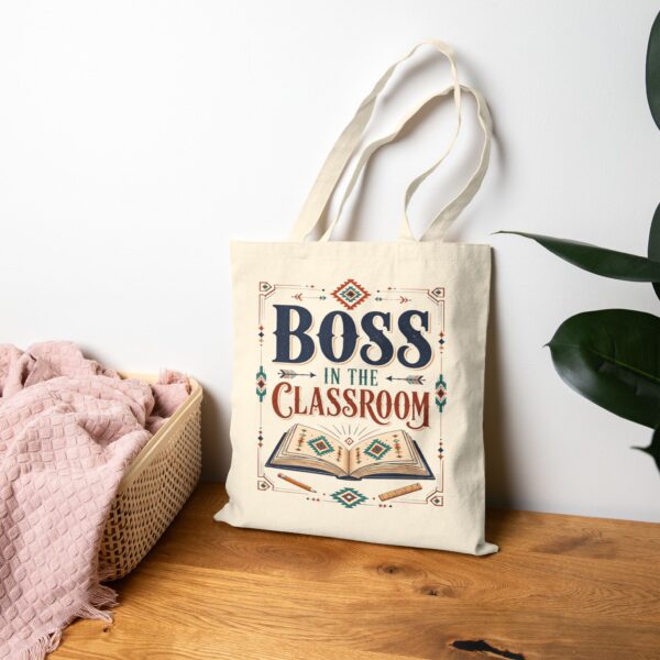 Boss in the Classroom Tote Bag — Teacher Gift Canvas Book Bag