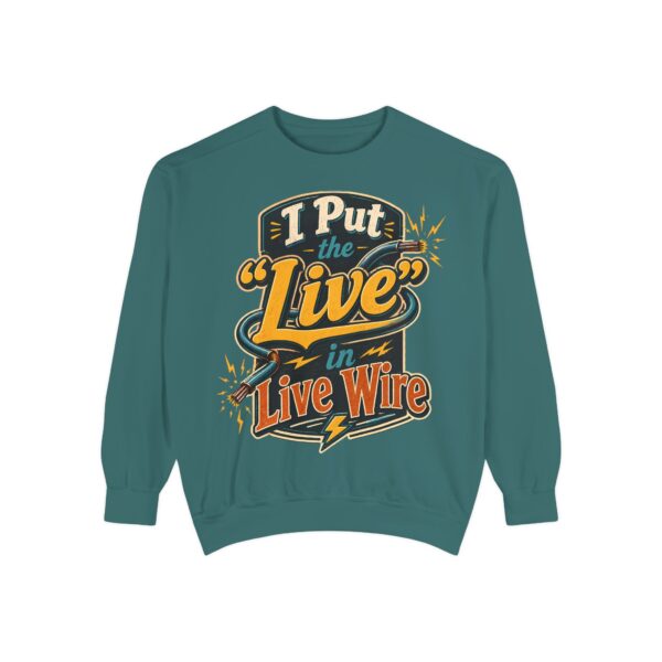 I Put the 'Live' in Live Wire — Electrician Vintage Sweatshirt