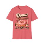 Donut Disturb T-Shirt — "I’m Glazing" Funny Donut Tee for Coffee Lovers
