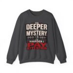 True Crime Crewneck Sweatshirt — “The Deeper the Mystery the Harder I Pay Attention” Vintage Podcast Design