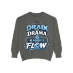 Drain the Drama Handle the Flow Sweatshirt