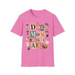 Dog Mom T-Shirt — "Dog Mom Does It All" Playful Collage Tee for Pet Lovers