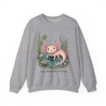 Axolotl Crewneck Sweatshirt — Cute, Weird & Thriving Graphic