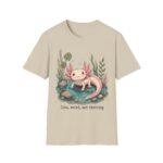 Cute Pink Axolotl T-Shirt — "Cute, Weird, and Thriving"