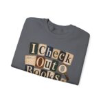 I Check Out Books & Cold Cases Crewneck Sweatshirt — Cozy True Crime Booklover Pullover