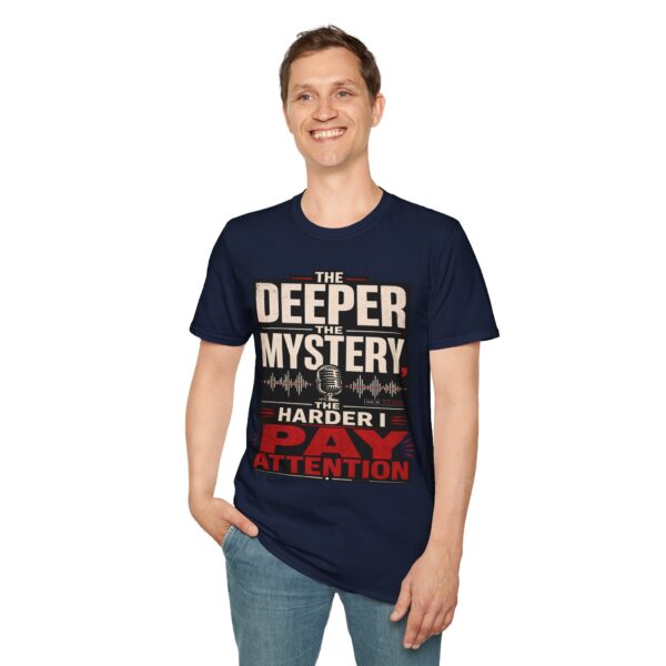 True Crime T-Shirt — “The Deeper the Mystery, The Harder I Pay Attention”