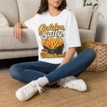 Golden, Salty, Unbothered French Fry T-Shirt