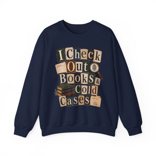 I Check Out Books & Cold Cases Crewneck Sweatshirt — Cozy True Crime Booklover Pullover