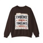 Evidence Over Rumors Crewneck Sweatshirt — “I Trust Evidence More Than Rumors and Timelines”